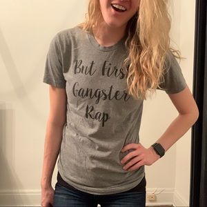 But First, Gangster Rap t-shirt
